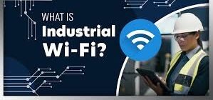 Industrial Wi-Fi Deployment